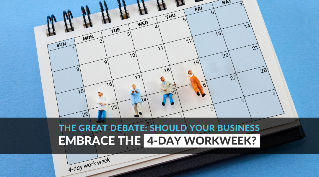 The Great Debate: Should Your Business Embrace The 4-Day Workweek?