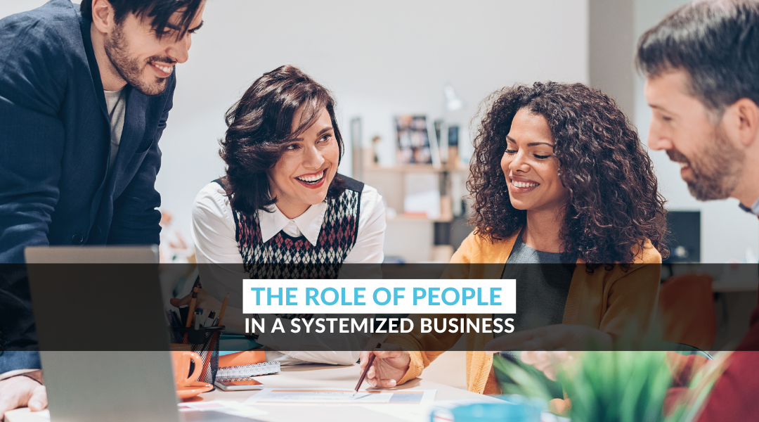 The Role Of People In A Systemized Business