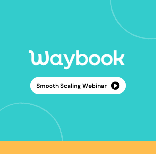 Waybook Smooth Scaling Webinar